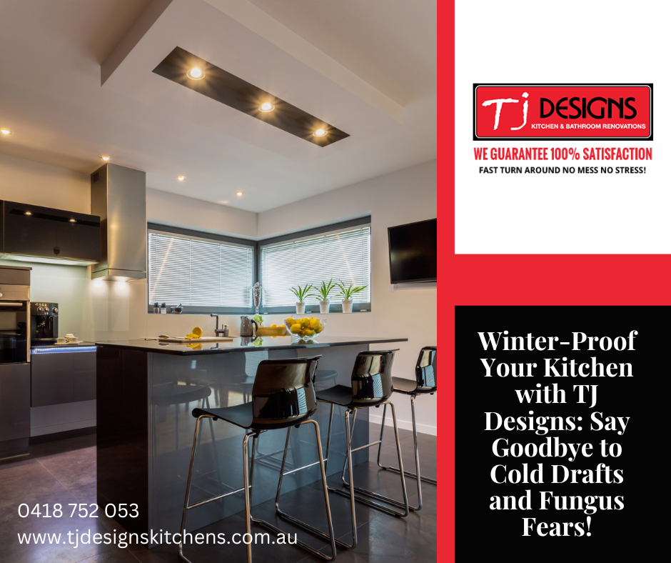 Winter-Proof Your Kitchen with TJ Designs_ Say Goodbye to Cold Drafts and Fungus Fears! | Kitchen Renovation | Bathroom Renovation