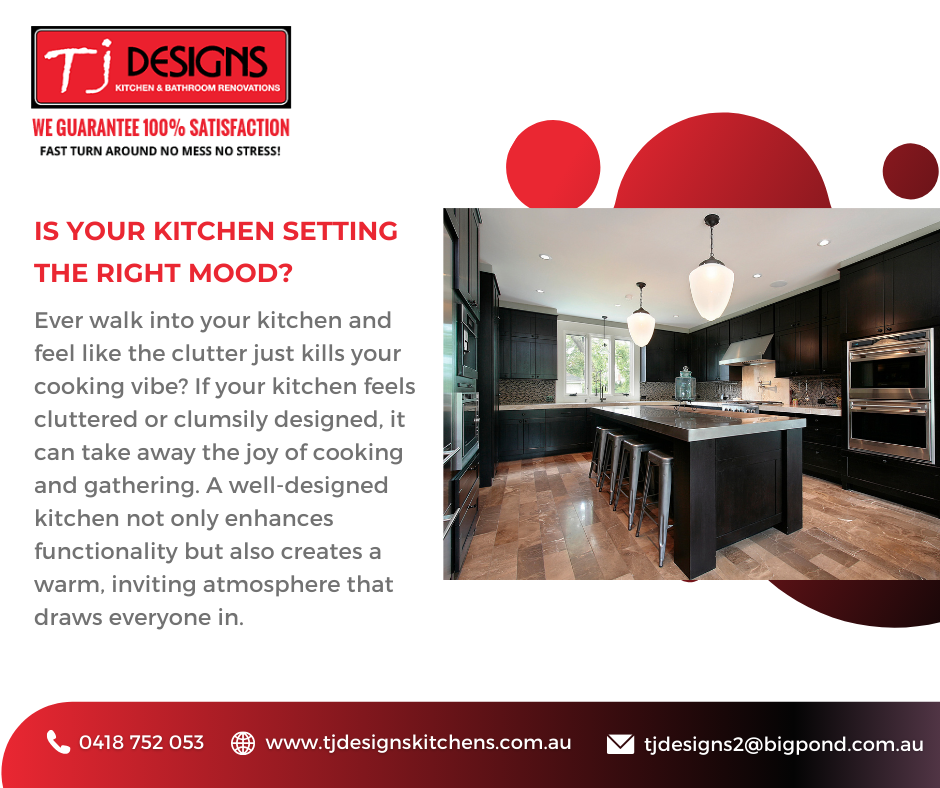 Is Your Kitchen Setting the Right Mood | Kitchen Renovation | Bathroom Renovation