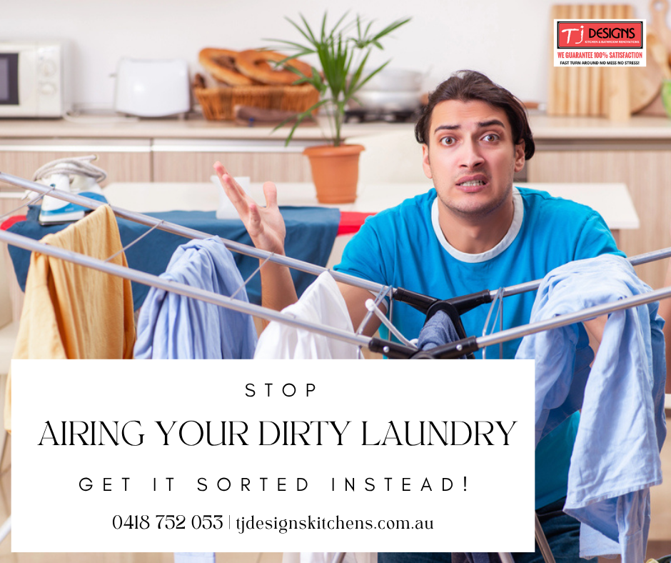 Stop airing your dirty laundry — get it sorted instead! | Kitchen Renovation Gold Coast | Bathroom Renovation Gold Coast